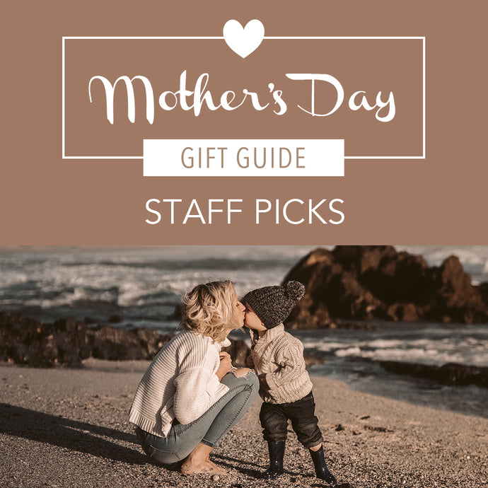 Mothers Day Gift Guide Staff Picks